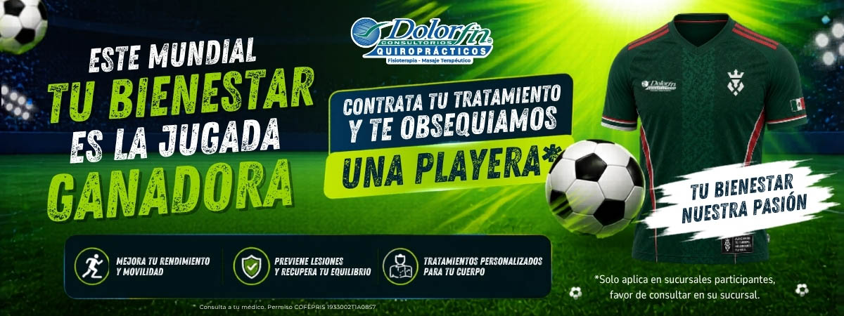 Este mundial tu bienestar es la jugada ganadora: contrata tu tratamiento en Dolorfin y recibe una playera de regalo
