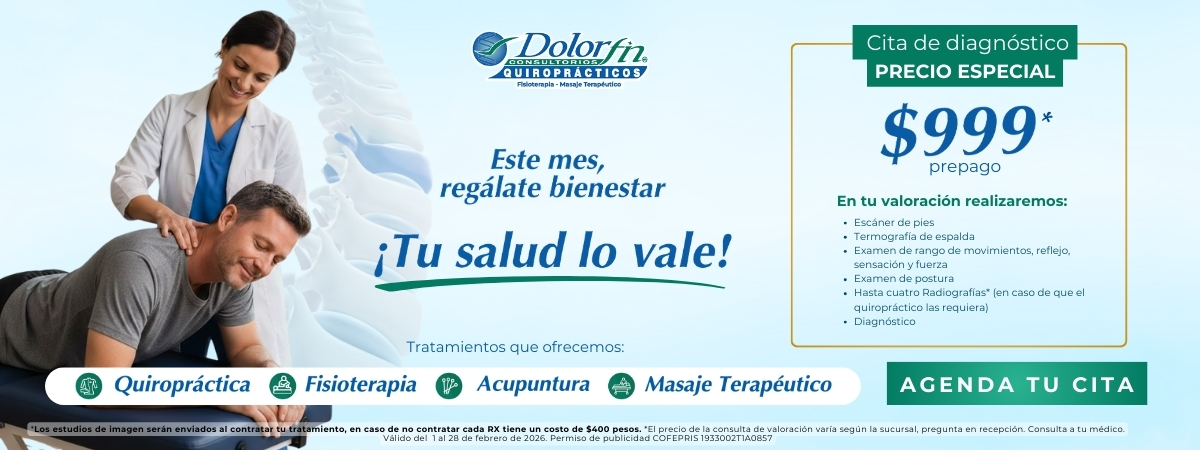 Valoración quiropráctica completa $999 este mes Dolorfin CDMX regálate bienestar
